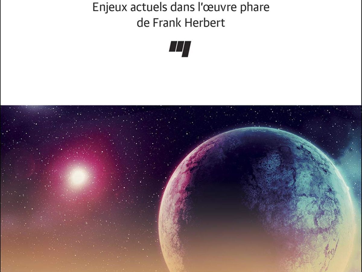 Les enseignements de Dune :  Enjeux actuels dans l&rsquo;œuvre phare de Frank Herbert – Isabelle&nbsp;Lacroix